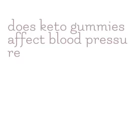 does keto gummies affect blood pressure