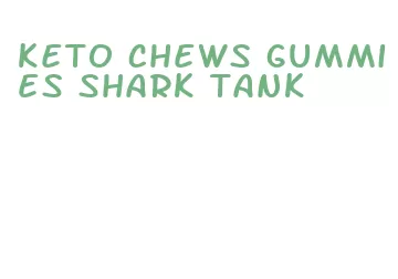 keto chews gummies shark tank