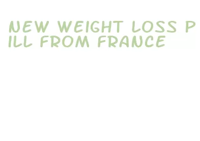 new weight loss pill from france