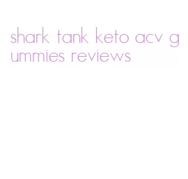 shark tank keto acv gummies reviews