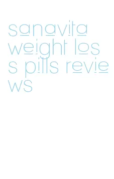 sanavita weight loss pills reviews