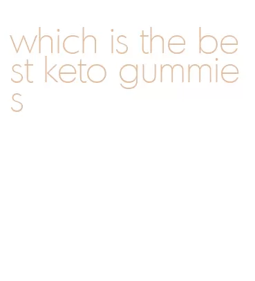 which is the best keto gummies