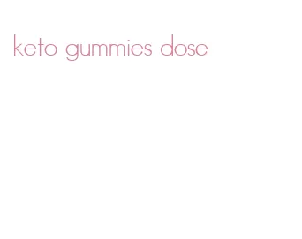 keto gummies dose