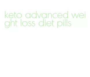 keto advanced weight loss diet pills
