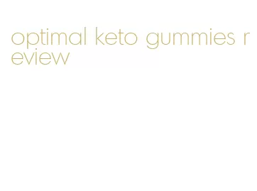 optimal keto gummies review
