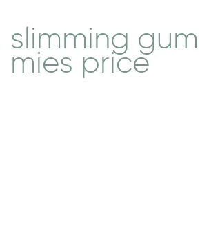 slimming gummies price