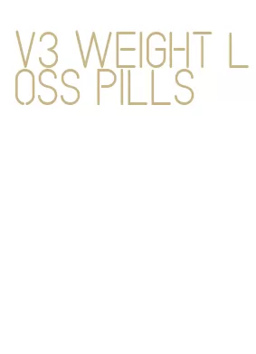 v3 weight loss pills