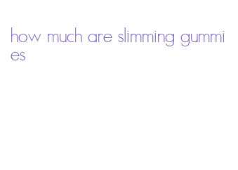 how much are slimming gummies