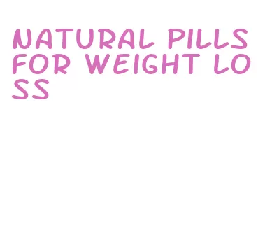 natural pills for weight loss