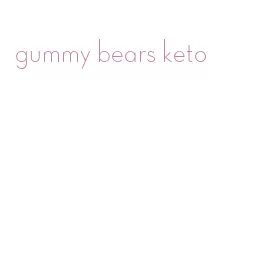 gummy bears keto