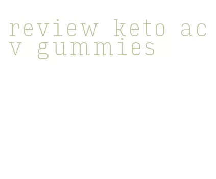 review keto acv gummies