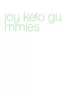 joy keto gummies