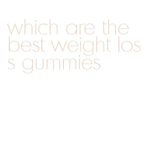 which are the best weight loss gummies