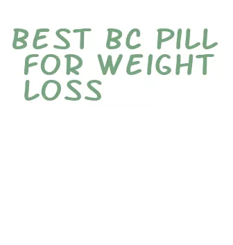 best bc pill for weight loss