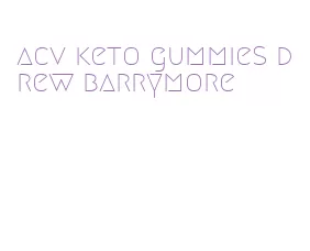 acv keto gummies drew barrymore