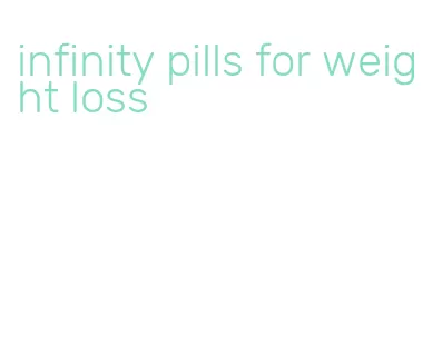 infinity pills for weight loss
