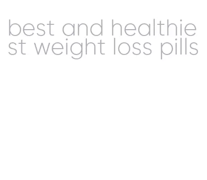 best and healthiest weight loss pills