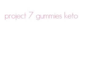 project 7 gummies keto