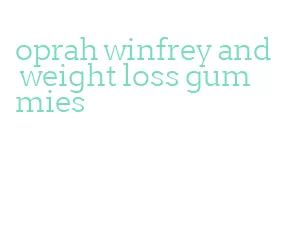 oprah winfrey and weight loss gummies