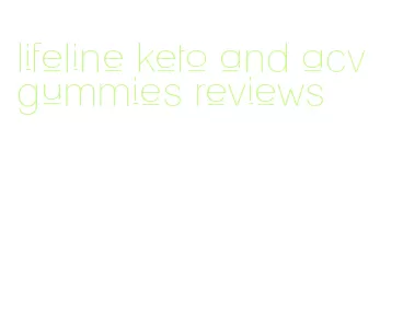 lifeline keto and acv gummies reviews