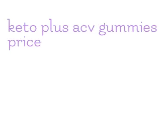 keto plus acv gummies price