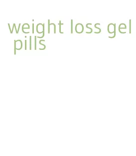 weight loss gel pills