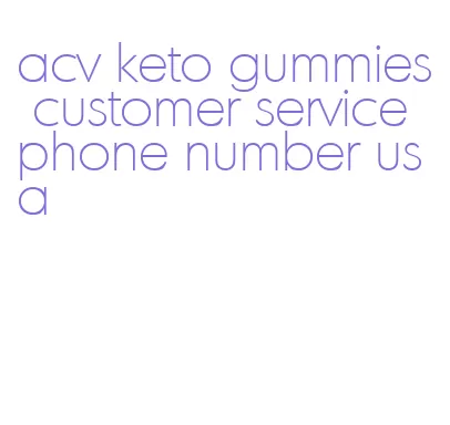 acv keto gummies customer service phone number usa