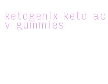 ketogenix keto acv gummies
