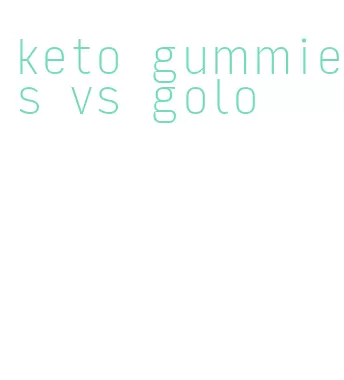 keto gummies vs golo