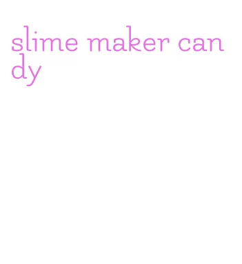 slime maker candy