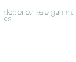 doctor oz keto gummies