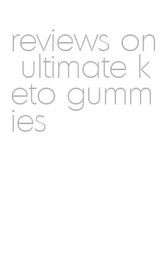 reviews on ultimate keto gummies