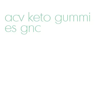 acv keto gummies gnc