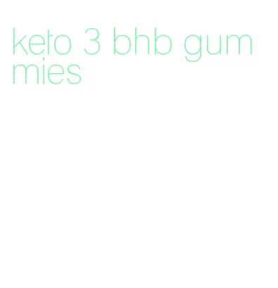 keto 3 bhb gummies