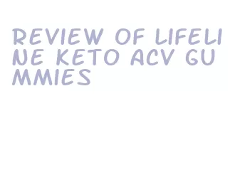 review of lifeline keto acv gummies