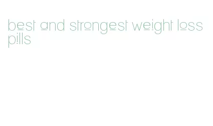 best and strongest weight loss pills