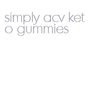 simply acv keto gummies