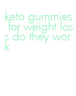keto gummies for weight loss do they work