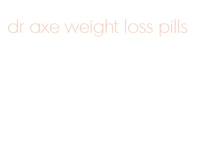 dr axe weight loss pills