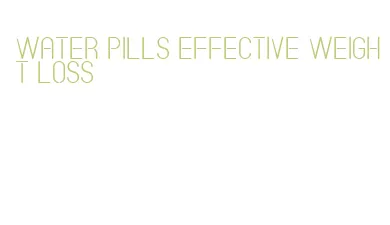 water pills effective weight loss