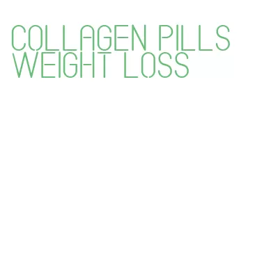 collagen pills weight loss