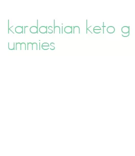 kardashian keto gummies