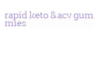 rapid keto & acv gummies