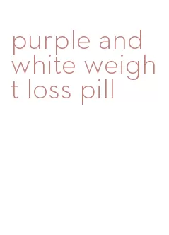 purple and white weight loss pill