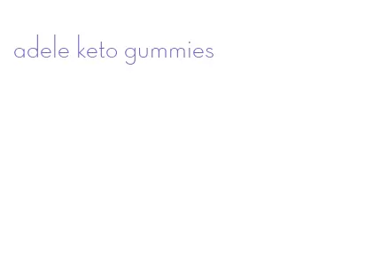 adele keto gummies