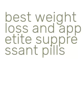best weight loss and appetite suppressant pills
