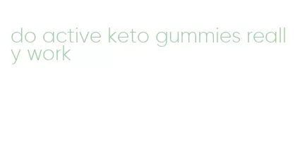 do active keto gummies really work