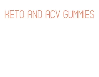keto and acv gummies