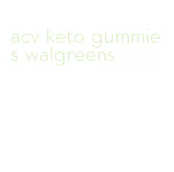 acv keto gummies walgreens