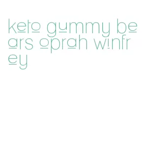 keto gummy bears oprah winfrey